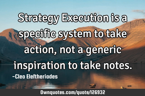 Strategy Execution is a specific system to take action, not a generic inspiration to take