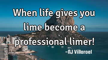 When life gives you lime become a professional limer!