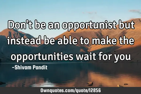 quotes about opportunists