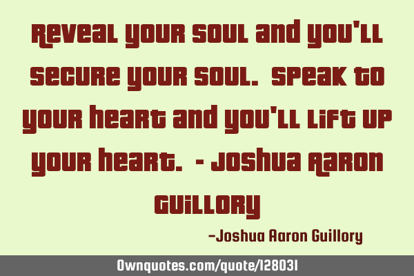 Reveal your soul and you