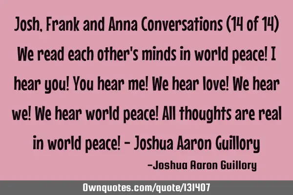 Josh, Frank and Anna Conversations (14 of 14) We read each other