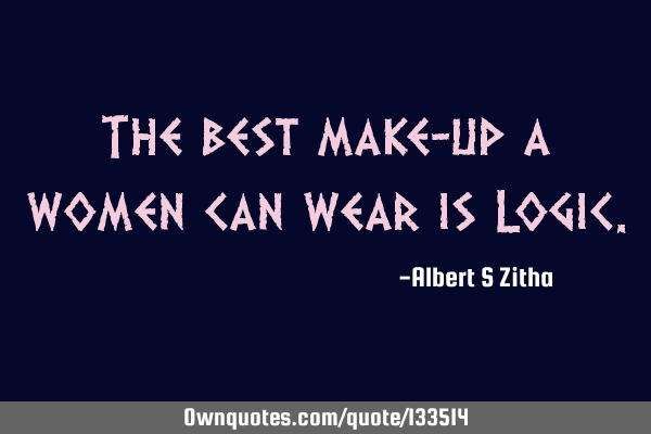 The best make-up a women can wear is L