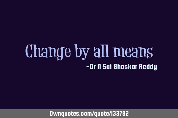 Change by all