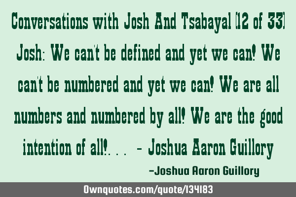 Conversations with Josh And Tsabayal (12 of 33) Josh: We can