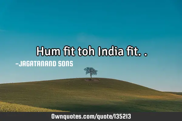 Hum fit toh India