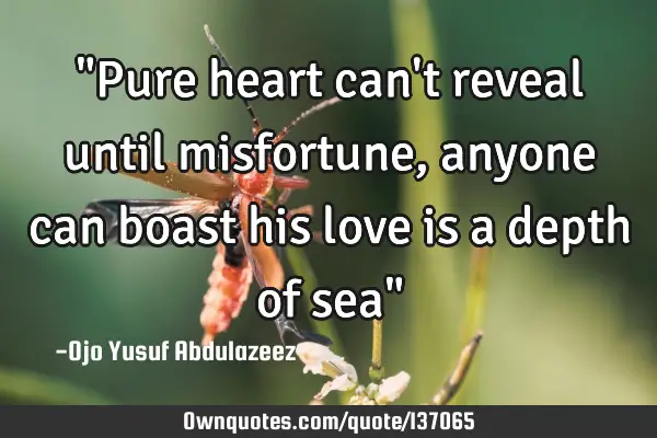 "Pure heart can