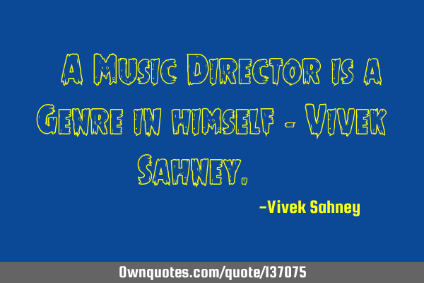 ‪A Music Director is a Genre in himself - Vivek Sahney.‬ ‪