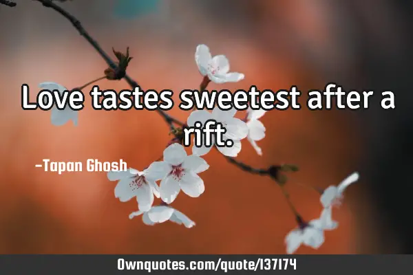 Love tastes sweetest after a