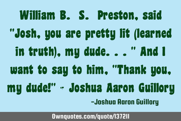 William B. S. Preston, said 
