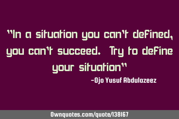"In a situation you can