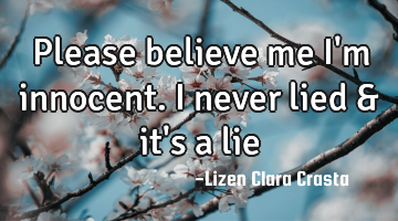 Please believe me i