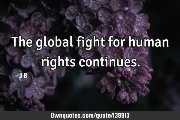 The global fight for human rights