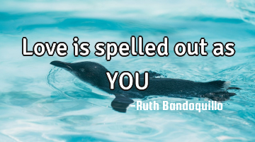 Love is spelled out as YOU