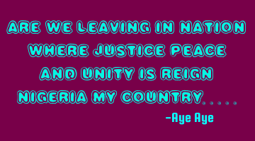 Are we leaving in nation where justice peace and unity is reign Nigeria my country.....