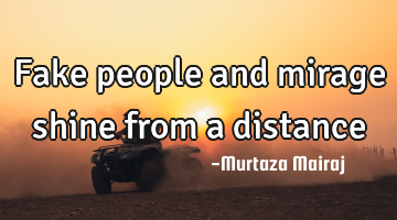 Fake people and mirage shine from a distance