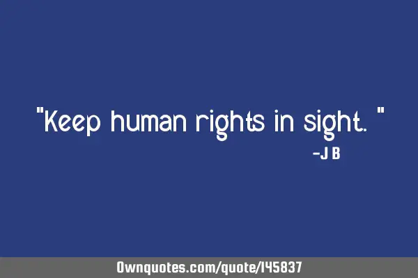 Keep human rights in