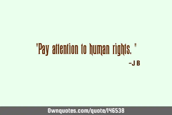 Pay attention to human