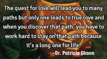 The quest for love will lead you to many paths but only one leads to true love and when you