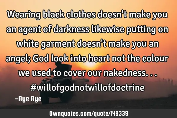 Wearing black clothes doesn