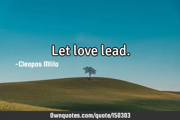 Let love