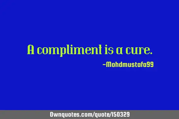 A compliment is a