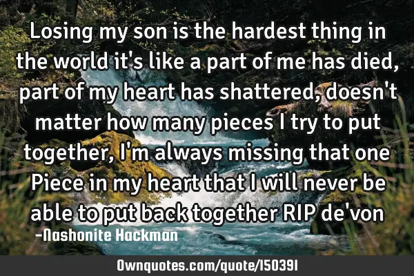 Losing my son is the hardest thing in the world it