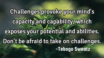 Challenges provoke your mind
