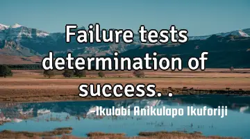 Failure tests determination of