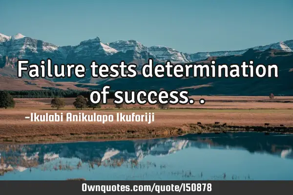 Failure tests determination of