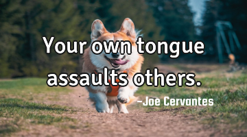 Your own tongue assaults