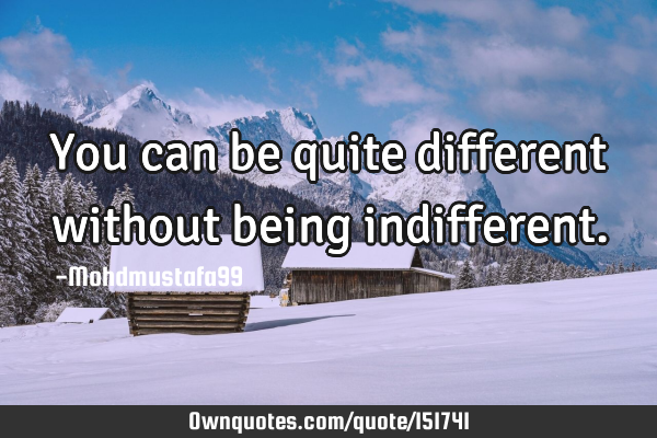 You can be quite different without being