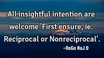 All insightful intention are welcome 