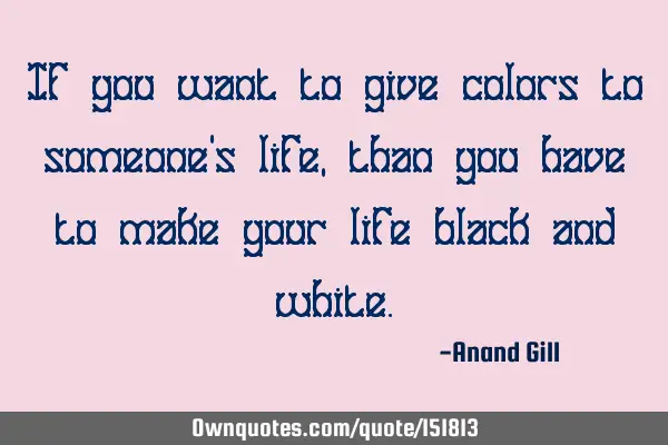 If you want to give colors to someone