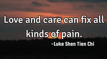 Love and care can fix all kinds of