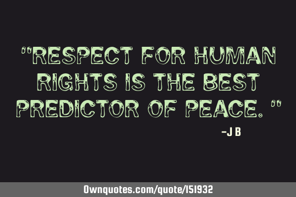 Respect for human rights is the best predictor of