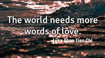 The world needs more words of love.