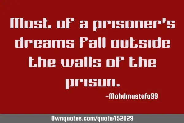 Most of a prisoner
