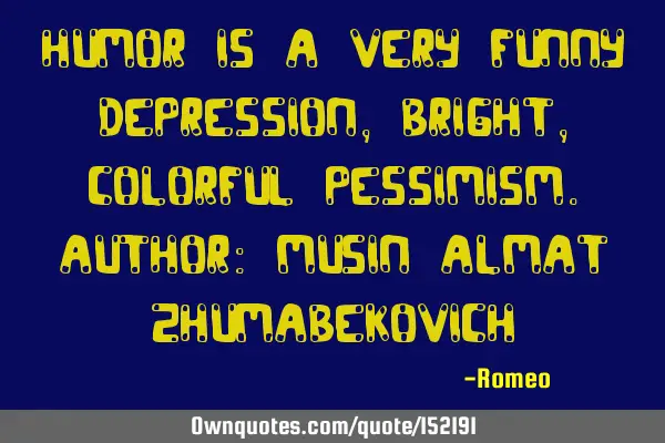 Humor is a very funny depression, bright, colorful