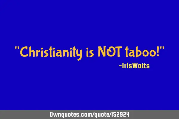Christianity is NOT taboo!