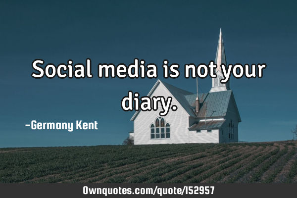 Social media is not your