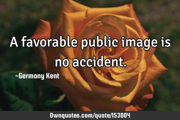 A favorable public image is no
