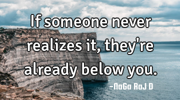 If someone never realizes it, they