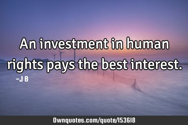 An investment in human rights pays the best