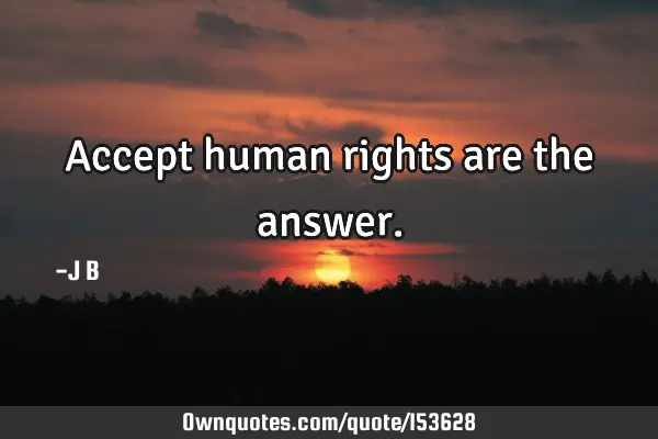 Accept human rights are the