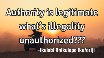 Authority is legitimate what