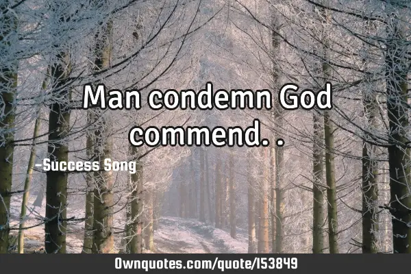 Man condemn God