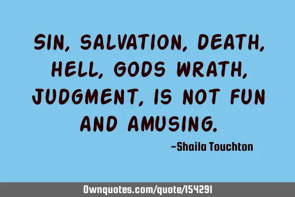 Sin, salvation, death, hell, God