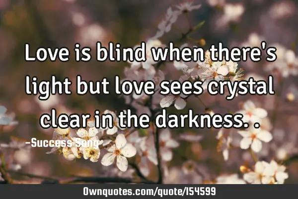 Love is blind when there