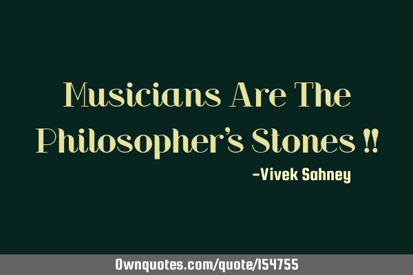 Musicians Are The Philosopher