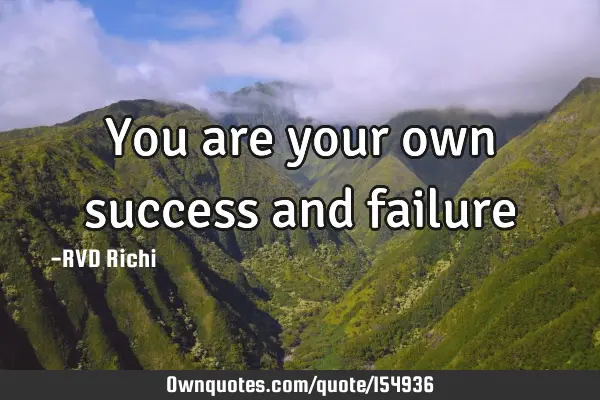 You are your own success and
